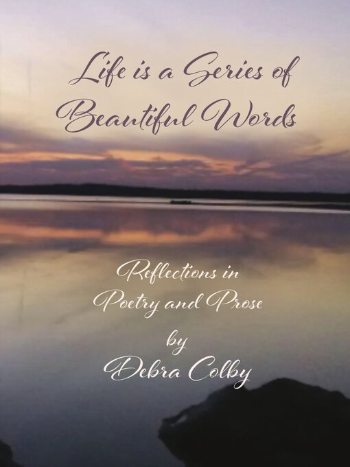 Title details for Life is a Series of Beautiful Words by Debra Colby - Available